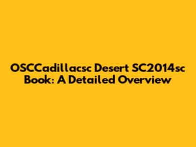 OSCCadillacsc Desert SC2014sc Book: A Detailed Overview